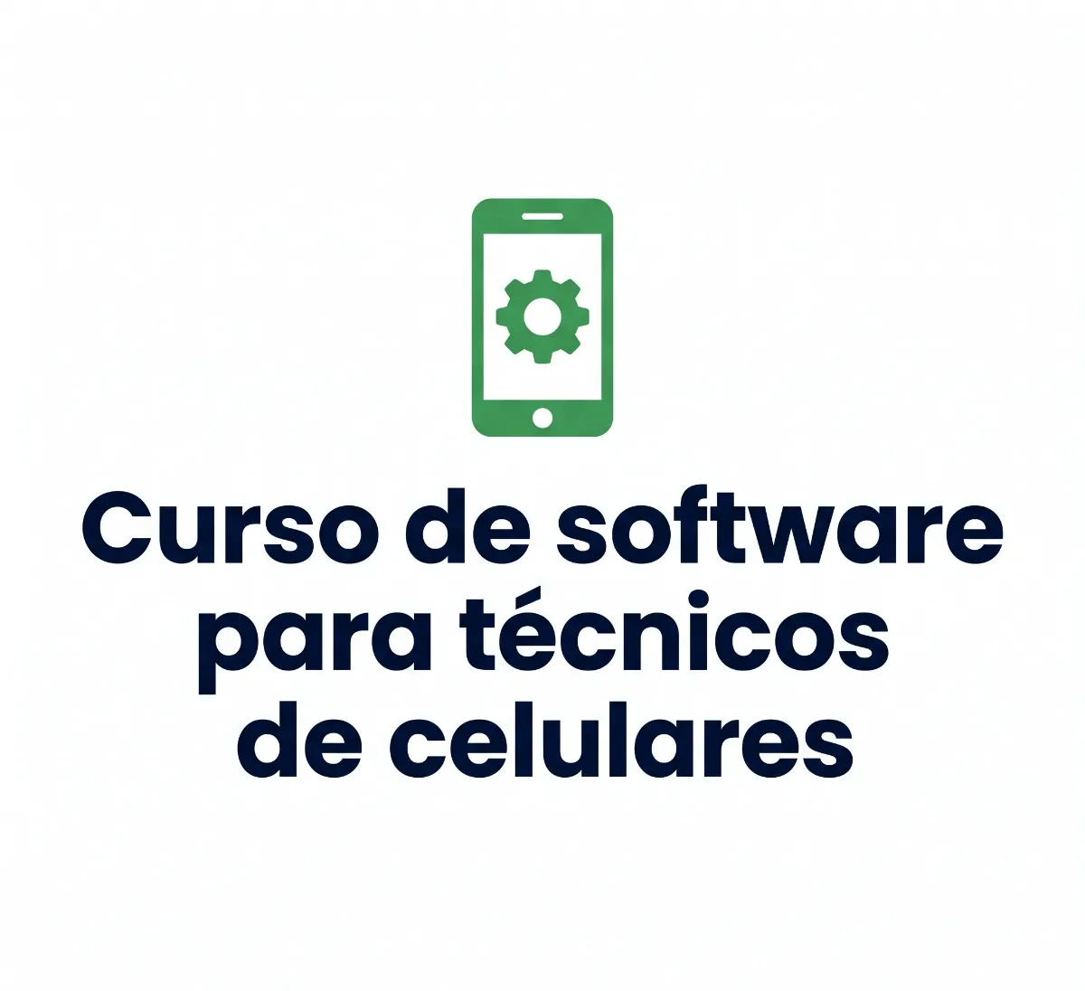 Curso Profesional de Software para Técnicos de Celulares